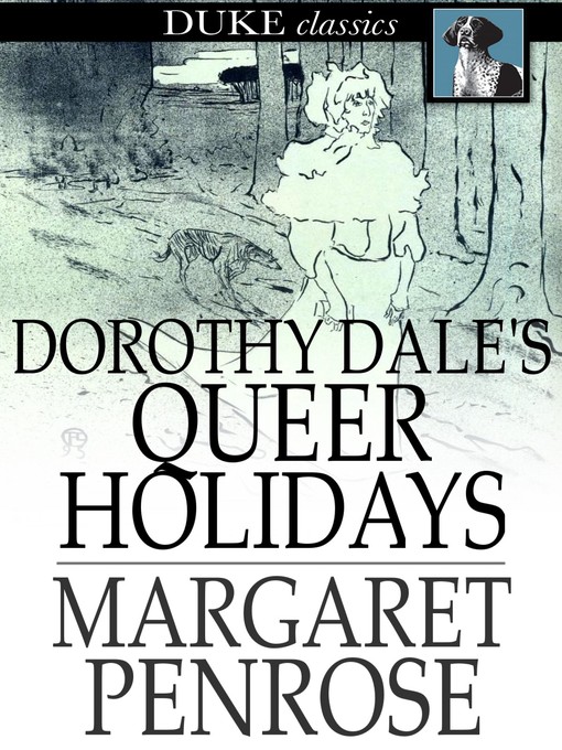 Title details for Dorothy Dale's Queer Holidays by Margaret Penrose - Available